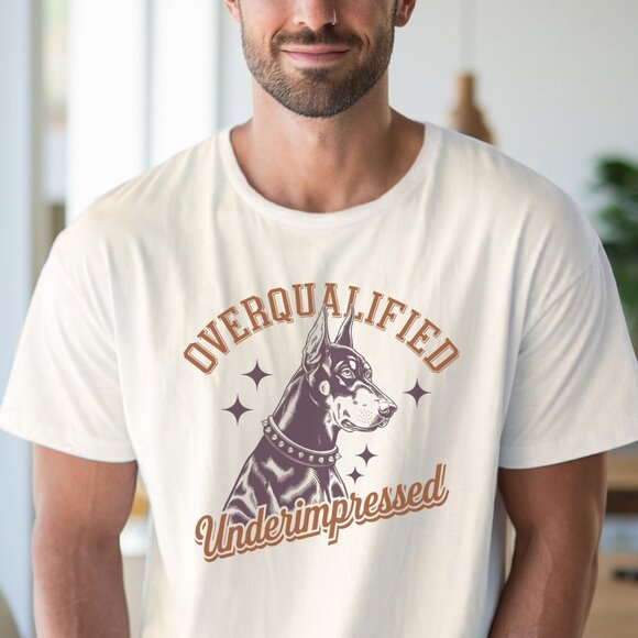 Overqualified Underimpressed Doberman Dog Graphic Tee Cool Pet Lover Shirt Gift - Picture 4 of 6